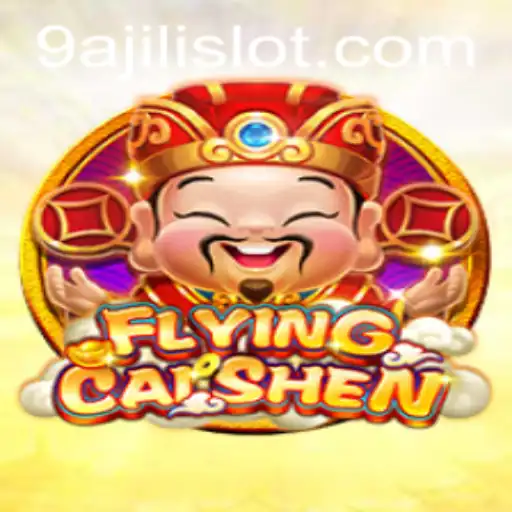Exploring the Exciting World of FlyingCaiShen and the Fascinating Role of 9ajili